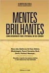 Mentes brilhantes: como desenvolver todo o potencial do seu cérebro