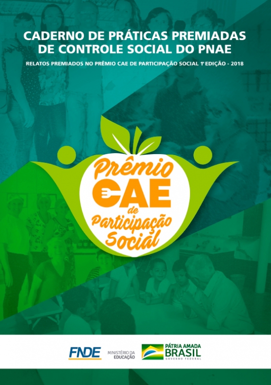 Caderno de Práticas Premiadas de Controle Social do PNAE - Relatos Premiados CAE 2018
