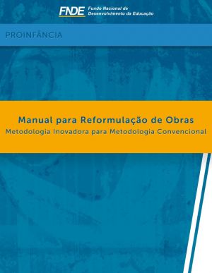 Manual para Reformulação de Obras - Metodologia Inovadora para Metodologia Convencional